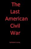 The Last American Civil War