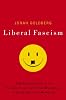 Liberal Fascism: The Secret History of the American Left