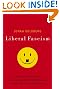 Liberal Fascism: The Secret History of the American Left, From Mussolini to the Politics of Meaning