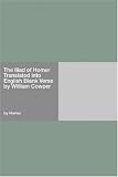 The Iliad of Homer Translated into English Blank Verse by William Cowper