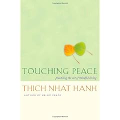 Touching Peace: Practicing the Art of Mindful Living