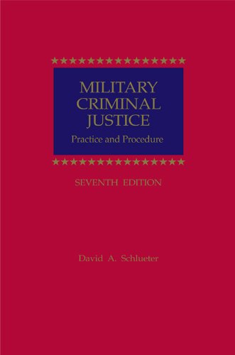 Military Criminal Justice: Practice And Procedure (7th Ed.)
