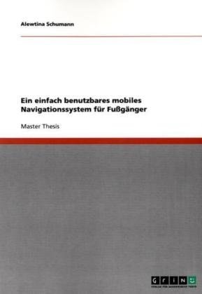 Ein einfach benutzbares mobiles Navigationssystem für Fußgänger