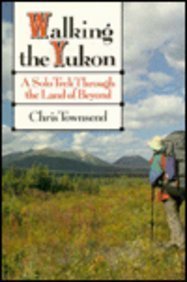 Walking the Yukon: A Solo Journey Through the Land of Beyond