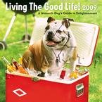 Living the Good Life 2009 Wall Calendar