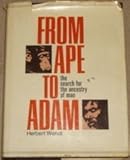 From ape to Adam : the search for the ancestry of man