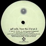 JEFF MILLS / FROM THE 21 ST (PT.1)