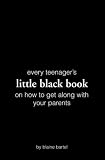 Little Black Book on How to Get Along with Your Parents (Little Black Book Series)