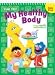My Healthy Body: Happy Healthy Monsters (Sesame Street)
