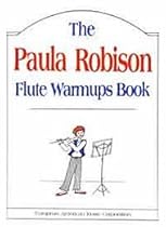 The Paula Robison Flute Warmups Book The Paula Robison Flute Warmups Book