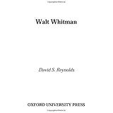 Walt Whitman (Lives and Legacies (Oxford))