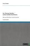 Produkt-Bild: Zu: Thomas Gordon - Lehrer-Sch&uuml;ler-Konferenz: Wie man Konflikte in der Schule l&ouml;st