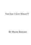 You Say I Got What?: One Man's struggle to fight MSA a rarer form of Parkinson's
