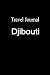 Books : Travel Journal Djibouti