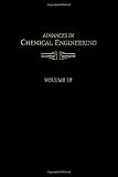 Advances in Chemical Engineering, Volume 19