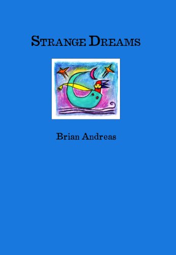 Strange Dreams: Collected Stories & Drawings (Mostly True Trilogy)