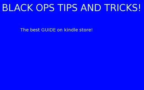 Call Of Duty: Black Ops Tips and Tricks: Multiplayer Guide