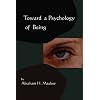 Toward a Psychology of Being-Reprint of 1962 Edition First Edition