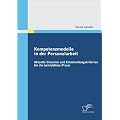 Kompetenzmodelle in der Personalarbeit: Aktuelle Situation und Entscheidungskriterien f�r die betriebliche Praxis