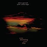 At the Dimming of the Day