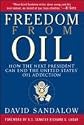 Freedom From Oil: How the Next President Can End the United States' Oil Addiction