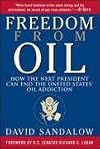 Freedom From Oil: How the Next President Can End the United States' Oil Addiction