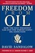 Freedom From Oil: How the Next President Can End the United States' Oil Addiction