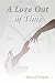A Love Out of Time A Love Out of Time