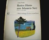 Rotes Haus am blauen See. Ferien in Schweden. Mal richtig Ferien machen<< - Nr. 12 - Anregungen von Individualisten für den Urlaub des Arztes