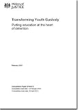 Transforming youth custody : putting education at the heart of detention