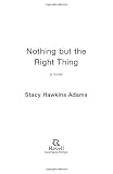 Nothing but the Right Thing: A Novel [Paperback]