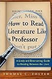by Thomas C. Foster How to Read Literature Like a Professor 1 edition