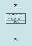 System structure and control 1995 : a proceedings volume from the IFAC Conference, Nantes, France, 5-7 July 1995