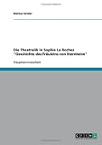 Die Theatralik in Sophie La Roches ''Geschichte des Fr�uleins von Sternheim''