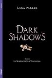 Dark Shadows, Tome 1 : La malédiction d'Angélique par Parker
