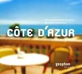 : Cote d'Azur. Eine akustische Reise zwischen Marseille und Monaco. Reisefeature mit Musik und O-Tönen. 1 CD