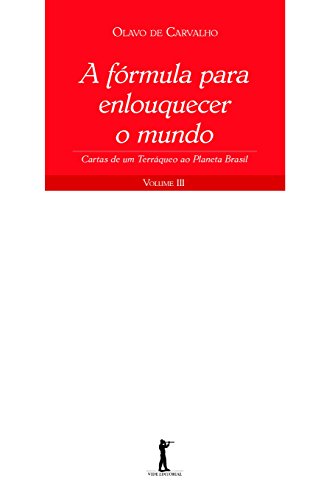 A FÃ³rmula para Enlouquecer o Mundo (Portuguese Edition)