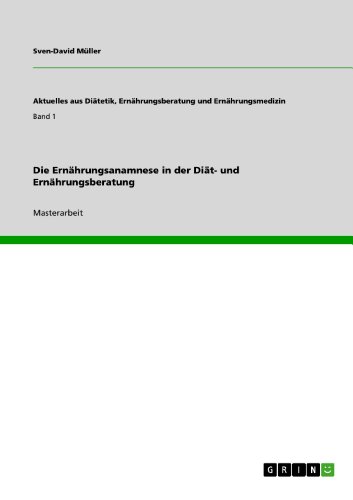 Die Ernährungsanamnese in der Diät- und Ernährungsberatung (Aktuelles aus Diätetik, Ernährungsberatung und Ernährungsmedizin) (German Edition)