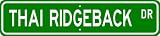 Thai Ridgeback STREET SIGN ~ High Quality Aluminum ~ Dog Lover