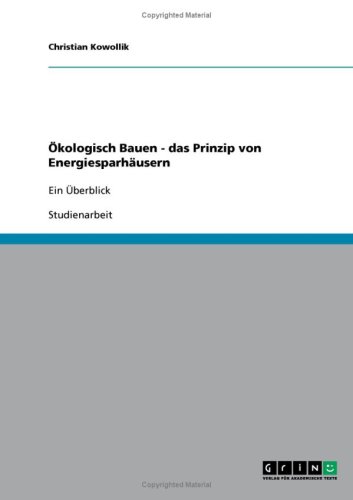 �kologisch Bauen - das Prinzip von Energiesparh�usern