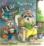 I Like Noisy Mom Likes Quiet: A Mother's Day Story