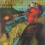 Eddie & the Hot Rods - Teenage Depression - Zortam Music