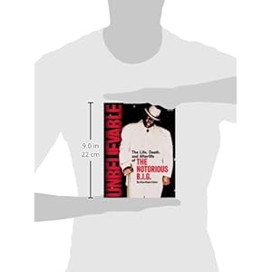 Unbelievable: The Life, Death, and Afterlife of the Notorious B.I.G.