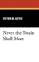 Never the Twain Shall Meet