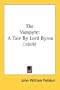 The Vampyre: A Tale By Lord Byron (1819)