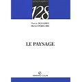 Le paysage : Entre natures et cultures