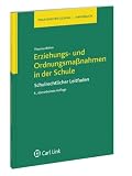 Bild zu: Erziehungs- und Ordnungsma&szlig;nahmen in der Schule: Schulrechtlicher Leitfaden