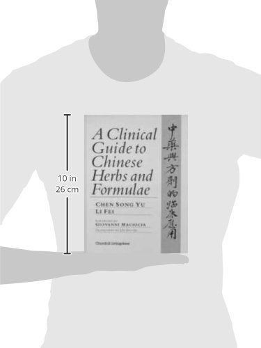A Clinical Guide to Chinese Herbs and Formulae