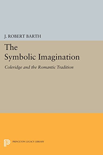 the symbolic imagination coleridge and the romantic tradition princeton essays in literature