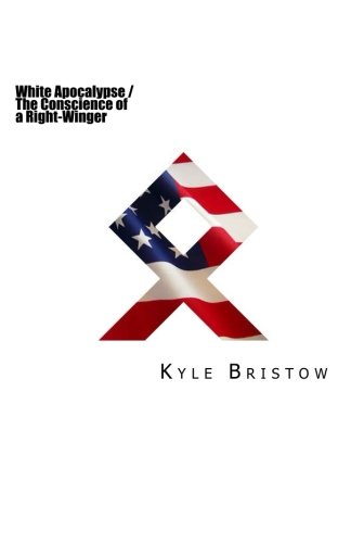 White Apocalypse / The Conscience of a Right-Winger